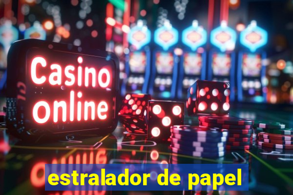 estralador de papel